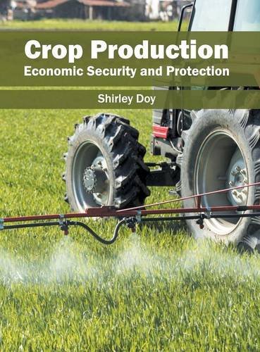 Crop Production Economic Security and Protection [Hardcover]