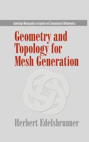 Geometry and Topology for Mesh Generation [Hardcover]