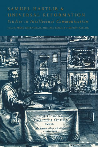 Samuel Hartlib and Universal Reformation Studies in Intellectual Communication [Hardcover]