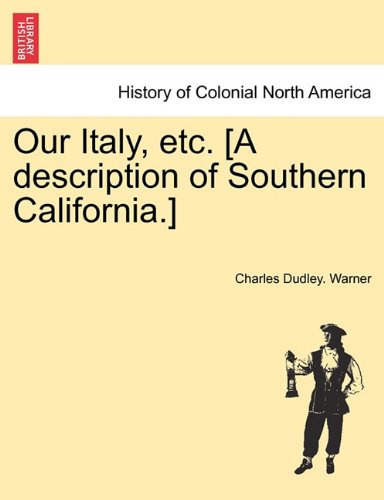 Our Italy, etc [A Description of Southern California ] [Paperback]