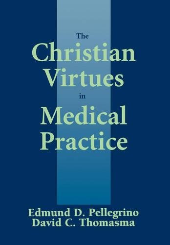 The Christian Virtues In Medical Practice [Hardcover]