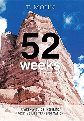 52 Weeks A Weekly Guide Inspiring Positive Life Transformation [Hardcover]