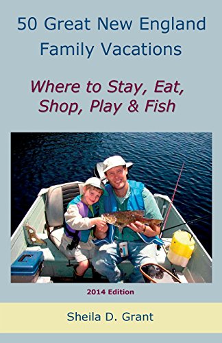 50 Great New England Family Fishing Vacations [Paperback]