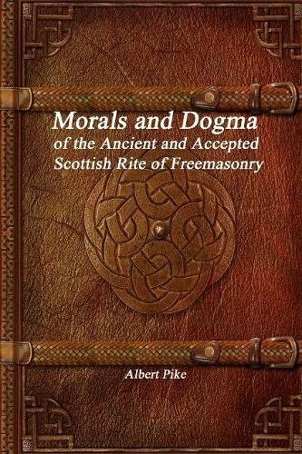 Morals and Dogma of the Ancient and Accepted Scottish Rite of Freemasonry [Paperback]