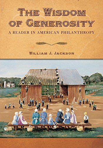 The Wisdom Of Generosity A Reader In American Philanthropy [Paperback]