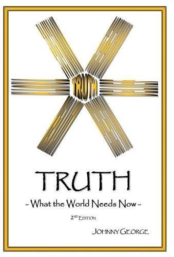 Truth What The World Needs Now [Hardcover]