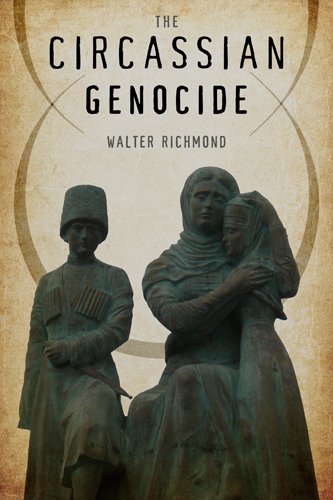 The Circassian Genocide (genocide, Political Violence, Human Rights) [Hardcover]