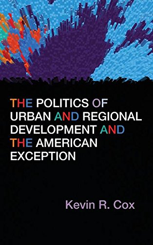 The Politics Of Urban And Regional Development And The American Exception [Hardcover]