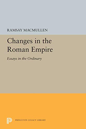 Changes in the Roman Empire Essays in the Ordinary [Paperback]