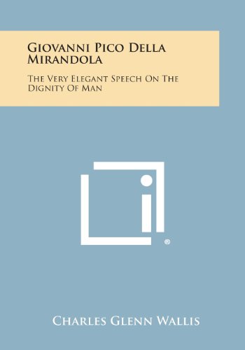 Giovanni Pico Della Mirandola  The Very Elegant Speech on the Dignity of Man [Paperback]