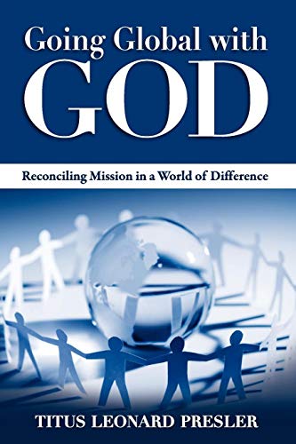 Going Global With God Reconciling Mission In A World Of Difference [Paperback]
