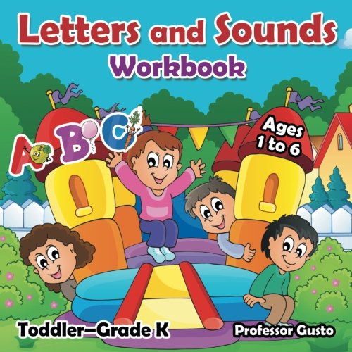 Letters and Sounds Workbook Toddler-Grade K - Ages 1 To 6 [Paperback]