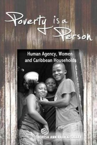 Poverty Is A Person Human Agency, Women And Caribbean Households [Paperback]