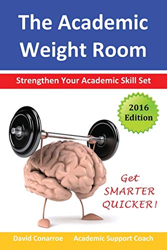 The Academic Weight Room Strengthen Your Academic Skill Set [Paperback]