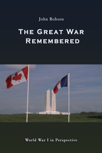 The Great War Remembered World War I In Perspective [Paperback]