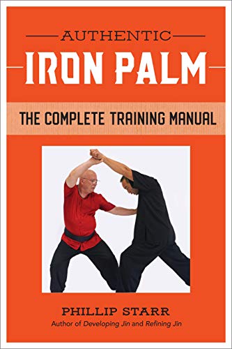 Authentic Iron Palm The Complete Training Manual [Paperback]
