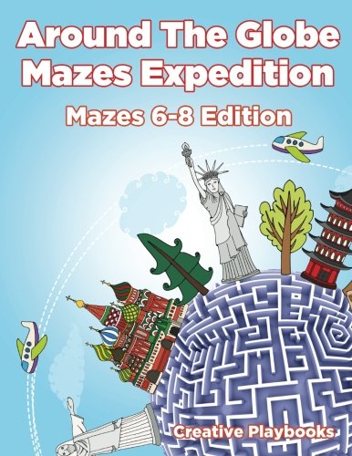 Around the Globe Mazes Expedition Mazes 6-8 Edition [Paperback]