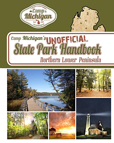 Camp Michigan's Unofficial State Park Handbook  Northern Lower Peninsula [Paperback]