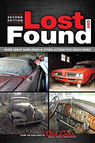 Lost and Found More Great Barn Finds &amp Other Automotive Discoveries [Paperback]