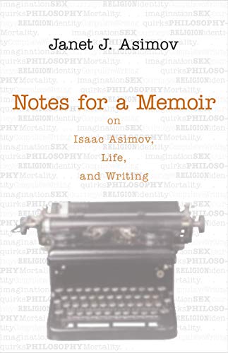 Notes for a Memoir On Isaac Asimov, Life, And Writing [Hardcover]