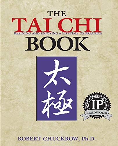 The Tai Chi Book Refining and Enjoying a Lifetime of Practice [Paperback]