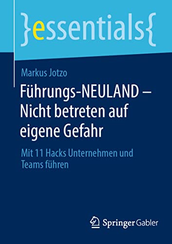 Fhrungs-NEULAND - Nicht betreten auf eigene Gefahr Mit 11 Hacks Unternehmen un [Paperback]