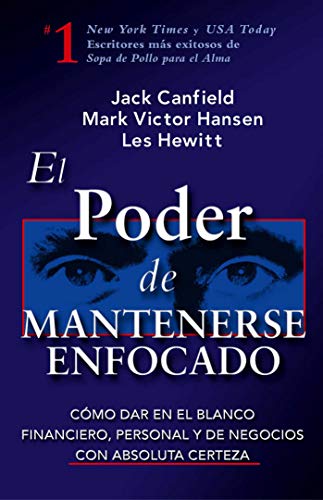 El Poder de Mantenerse Enfocado Como dar en el blanco financiero, personal y de [Paperback]