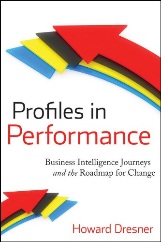 Profiles in Performance Business Intelligence Journeys and the Roadmap for Chan [Hardcover]