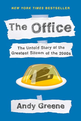 The Office The Untold Story of the Greatest Sitcom of the 2000s An Oral Histor [Paperback]