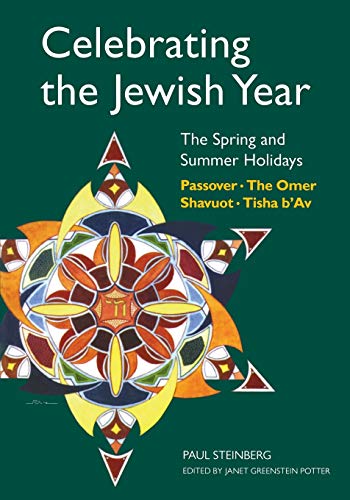 Celebrating The Jewish Year The Spring And Summer Holidays Passover, Shavuot,  [Paperback]