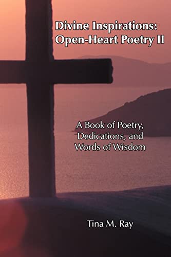 Divine Inspirations Open-Heart Poetry Ii A Book Of Poetry, Dedications, And Wo [Paperback]