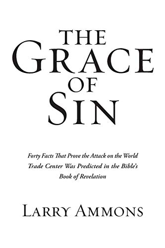 Grace of Sin  Forty Facts That Prove the Attack on the World Trade Center Was P [Paperback]
