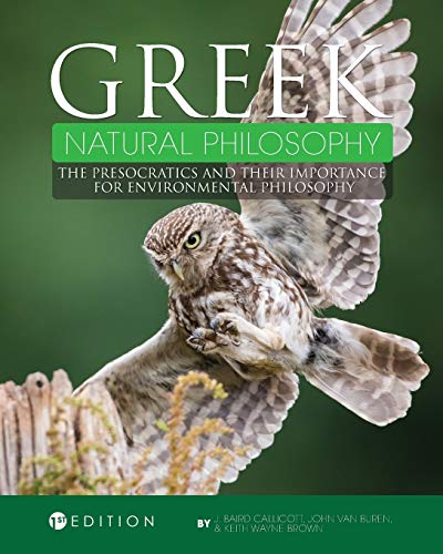 Greek Natural Philosophy The Presocratics And Their Importance For Environmenta [Paperback]