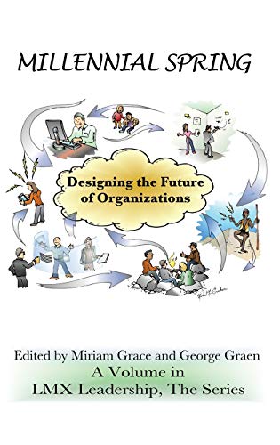 Millennial Spring Designing The Future Of Organizations (hc) (lmx Leadership T [Hardcover]