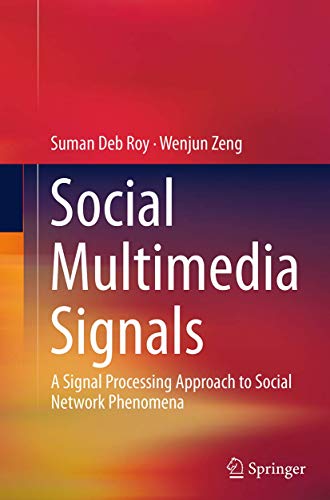 Social Multimedia Signals A Signal Processing Approach to Social Network Phenom [Paperback]