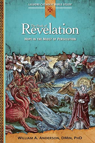 The Book Of Revelation Hope In The Midst Of Persecutiion (liguori Catholic Bibl [Paperback]