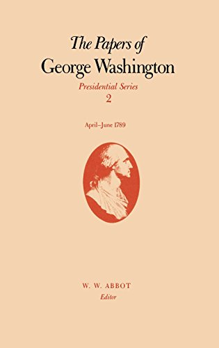 The Papers Of George Washington Volume 2, April-June 1789 (papers Of George Was [Hardcover]