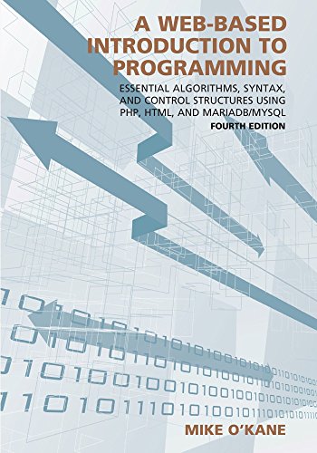 A Web-Based Introduction To Programming Essential Algorithms, Syntax, And Contr [Paperback]