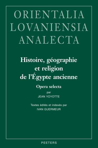 Histoire, geographie et religion de l'Egypte ancienne Opera selecta Textes edi [Hardcover]