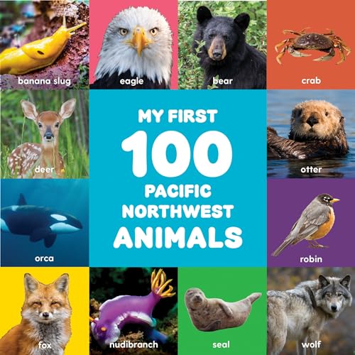 My First 100 Pacific Northwest Animals [Board book]