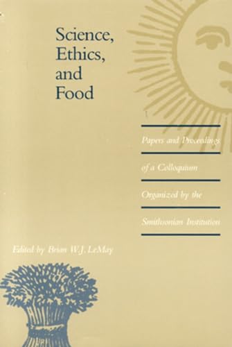 Science, Ethics, and Food Papers and Proceedings of a Colloquium Organized by t [Paperback]