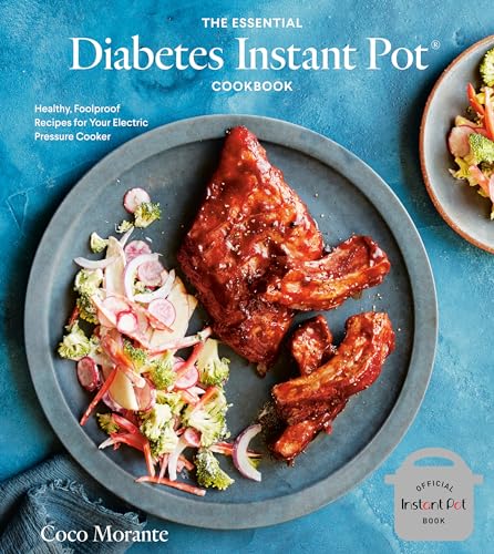 The Essential Diabetes Instant Pot Cookbook Healthy, Foolproof Recipes for Your [Hardcover]