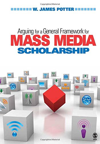 Arguing for a General Framework for Mass Media Scholarship [Paperback]