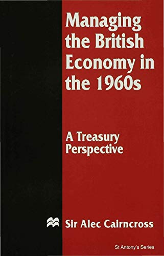 Managing the British Economy in the 1960s A Treasury Perspective [Hardcover]