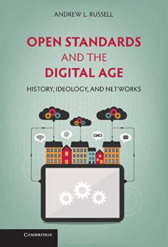 Open Standards and the Digital Age History, Ideology, and Networks [Hardcover]