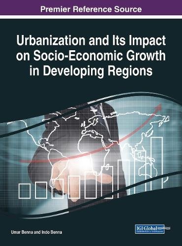 Urbanization and Its Impact on Socio-Economic Growth in Developing Regions [Hardcover]