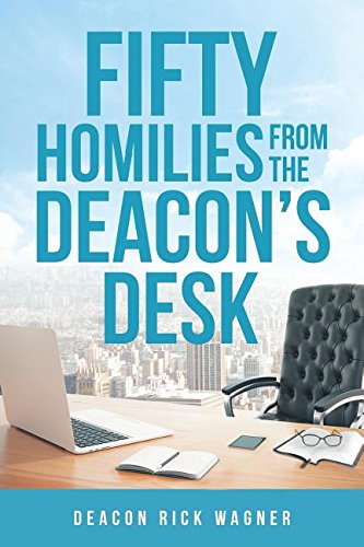 50 Homilies From The Deacons Desk [Paperback]