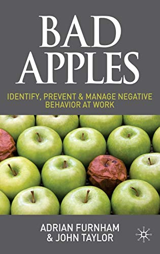 Bad Apples Identify, Prevent &amp Manage Negative Behavior at Work [Hardcover]