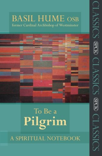 To Be A Pilgrim - A Spiritual Notebook [Paperback]