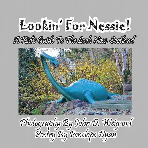 Lookin' For Nessie A Kid's Guide To The Loch Ness, Scotland [Paperback]